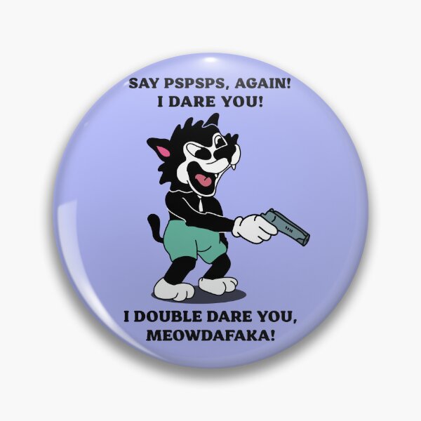 Item preview, Say PSPSPS, again! I dare you! I double dare you, meowdafaka designed and sold by TangriLand cards.