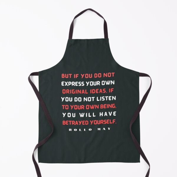 Item preview, Copy of Rollo May quote: But if you do not express your own original ideas, if you do not listen to your own being, designed and sold by artbleed.