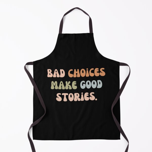 Item preview, bad choices make good stories designed and sold by General-Corner.