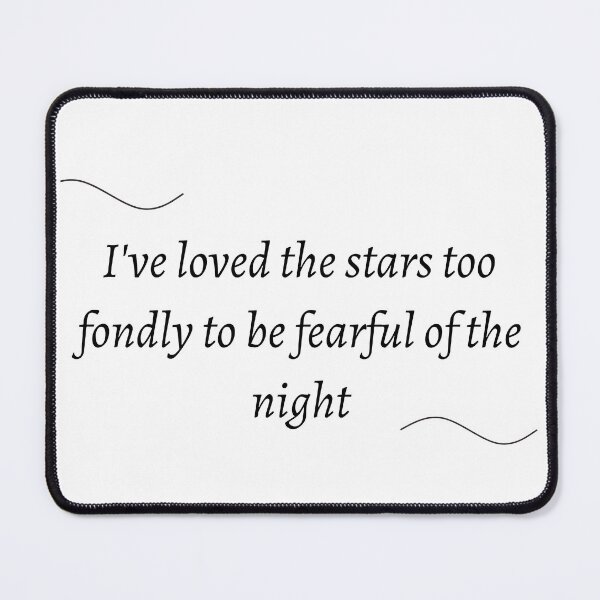Item preview, I've loved the stars too fondly to be fearful of the night designed and sold by hazel-lily.