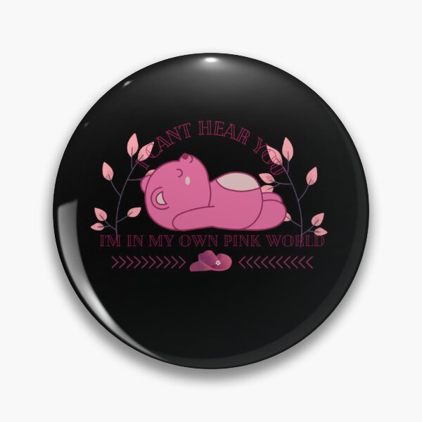 Item preview, l can't hear you i'm in my own pink world designed and sold by GigaSavings.