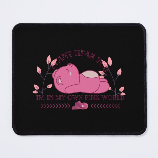 Item preview, l can't hear you i'm in my own pink world designed and sold by GigaSavings.