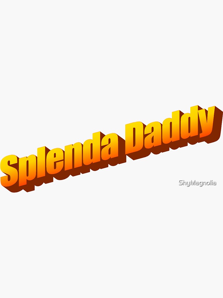 "Splenda Daddy" Sticker by ShyMagnolia Redbubble