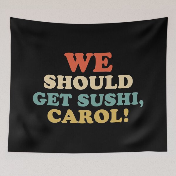 Item preview, WE SHOULD GET SUSHI CAROL designed and sold by fromastolo.