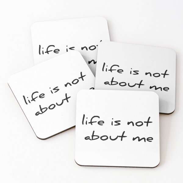 Item preview, life is not about me designed and sold by nicknote.