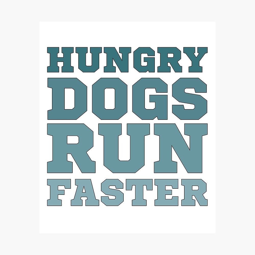 Hungry Dogs Run Faster – Becoming LionHeart