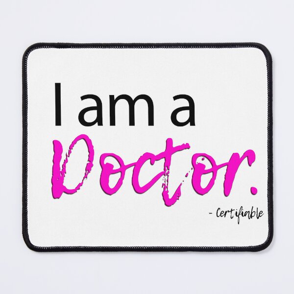 Item preview, I am a Doctor. designed and sold by Certifiable Series.