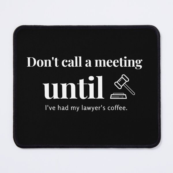 Item preview, Dont' call a meeting until I've had my lawyer's coffee - Funny Gifts for Lawyers designed and sold by Level-Fourty.