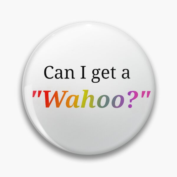 Item preview, can i get a wahoo? designed and sold by Sludjbunny.