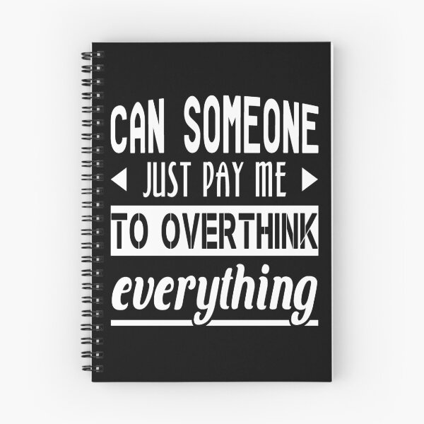 Item preview, Can Someone Just Pay Me To Overthink Everything designed and sold by T-shirt For You.