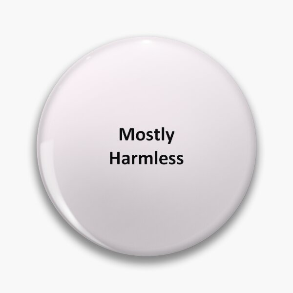 Item preview, Mostly harmless, but not entirely. designed and sold by SimpleSlogans.