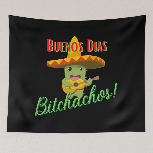 Item preview, Buenos Dias Bitchachos! Perfect Gift designed and sold by Jansdtiftsowich.