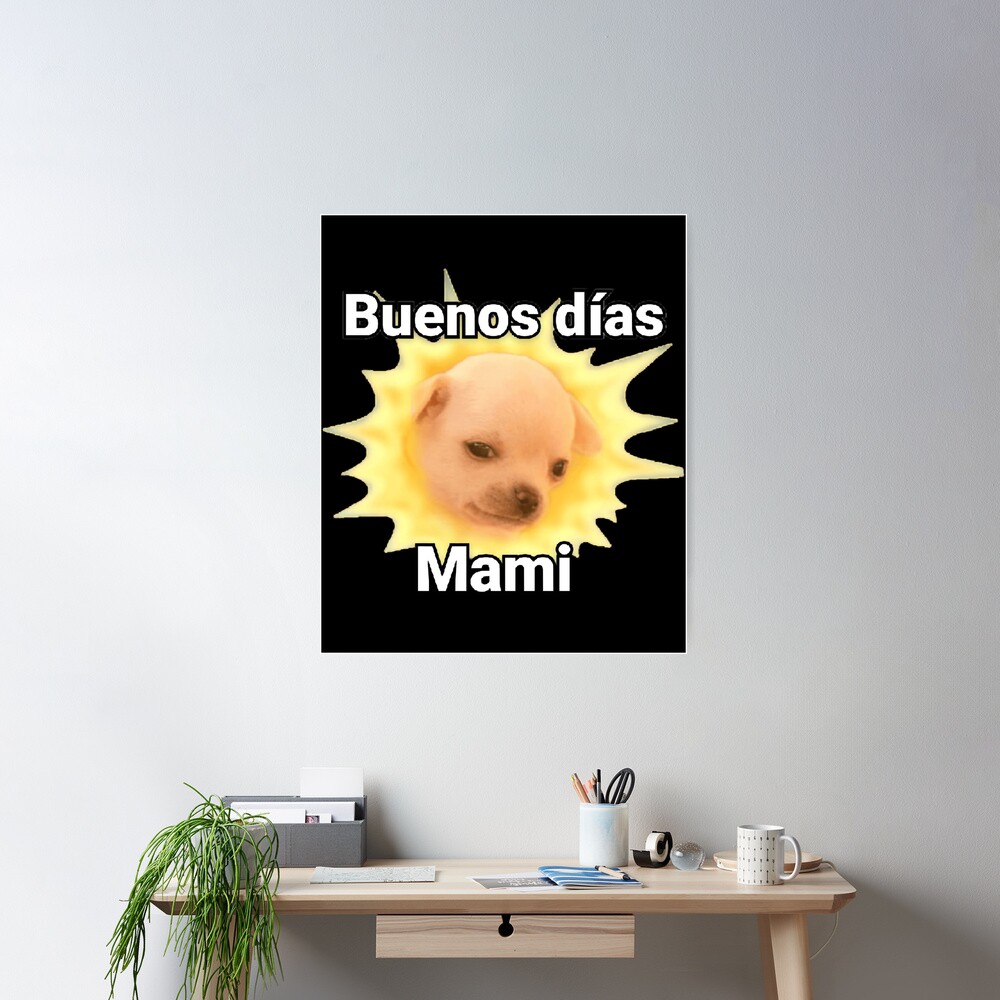 Buenos Dias Meme | Poster