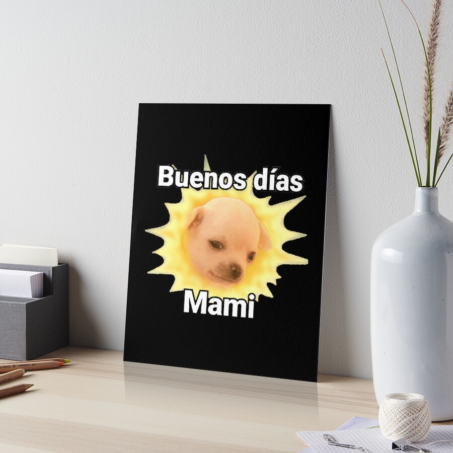 Buenos Dias Meme | Art Board Print