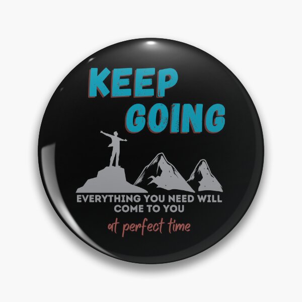 Item preview, Keep Going - Everything Will Come to You at Perfect Time designed and sold by Artifylab.