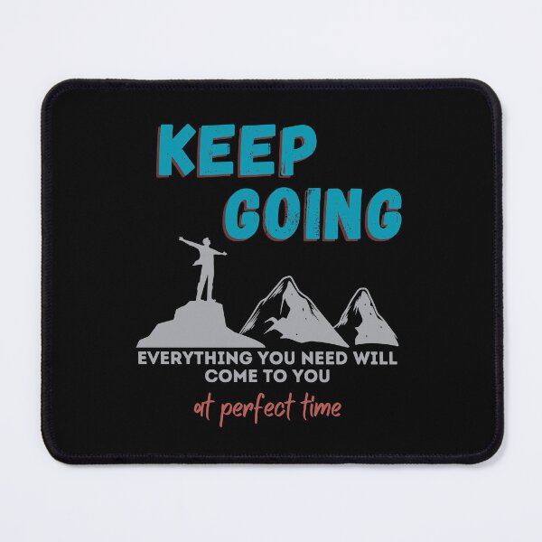Item preview, Keep Going - Everything Will Come to You at Perfect Time designed and sold by Artifylab.