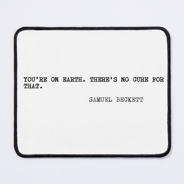 Item preview, You're on Earth. There's no cure for that. designed and sold by marcoke.