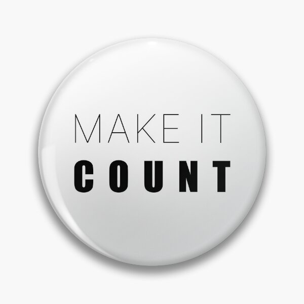 Item preview, Make It Count Inspiring Mantra designed and sold by PixelPulsar.