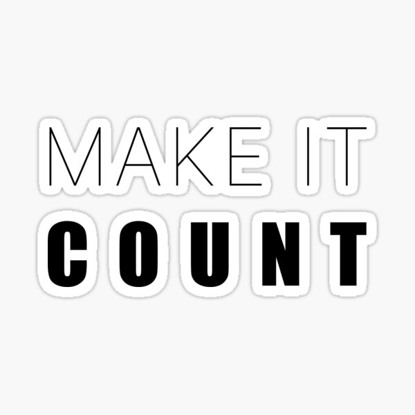 Item preview, Make It Count Inspiring Mantra designed and sold by PixelPulsar.