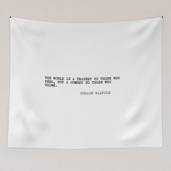 Item preview, The world is a tragedy to those who feel, but a comedy to those who think. designed and sold by marcoke.
