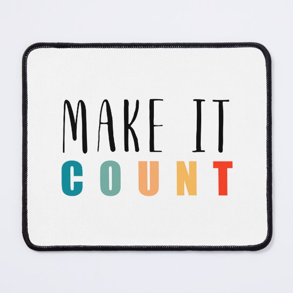 Item preview, Make It Count Retro Inspiring Mantra designed and sold by PixelPulsar.