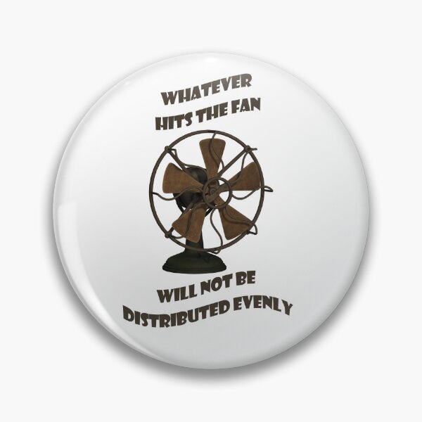 Item preview, Whatever hits the fan, slogan. Dark text designed and sold by EdgyEdgeArt.