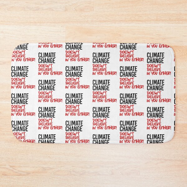 Item preview, Climate Change doesn't believe in you either designed and sold by partyfarty.