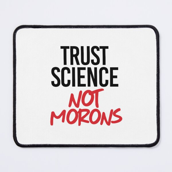 Item preview, Trust Science. Not Morons. designed and sold by partyfarty.