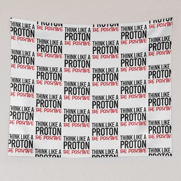 Item preview, Think like a proton - Be Positive designed and sold by partyfarty.