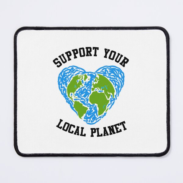 Item preview, Support Your Local Planet designed and sold by partyfarty.