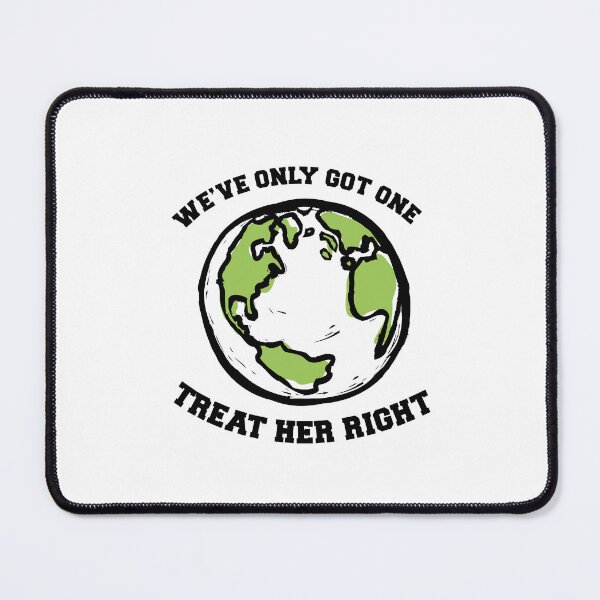 Item preview, We've only got one - Treat Her Right designed and sold by partyfarty.