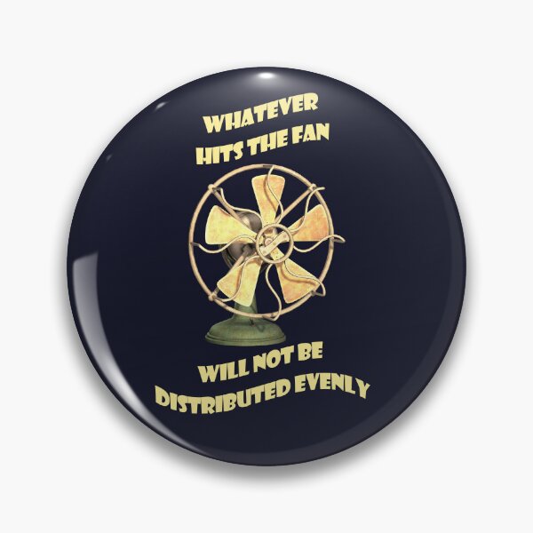 Item preview, Whatever hits the fan, slogan. Light text designed and sold by EdgyEdgeArt.