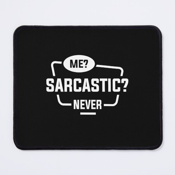 Item preview, Me? Sarcastic? Never - Funny Sarcastic Quote designed and sold by cidolopez.