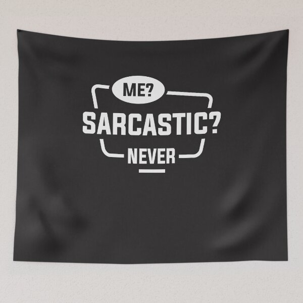 Item preview, Me? Sarcastic? Never - Funny Sarcastic Quote designed and sold by cidolopez.