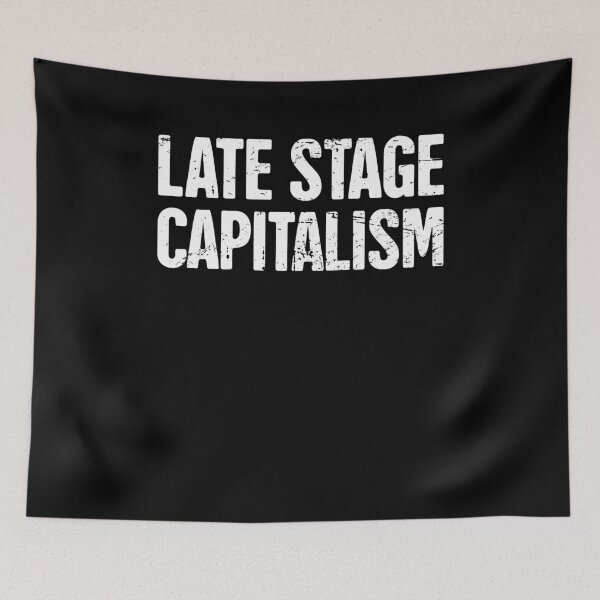 Item preview, Late Stage Capitalism | Socialism Marxism designed and sold by Jam Jar.