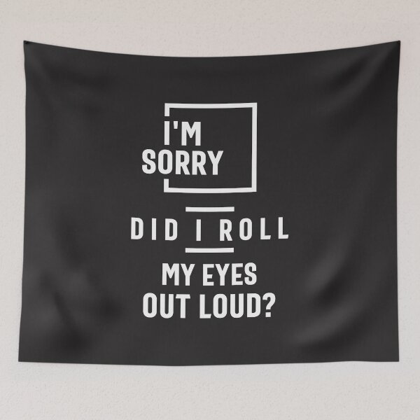 Item preview, I'm Sorry Did I Roll My Eyes Out Loud, Funny Sarcastic designed and sold by cidolopez.