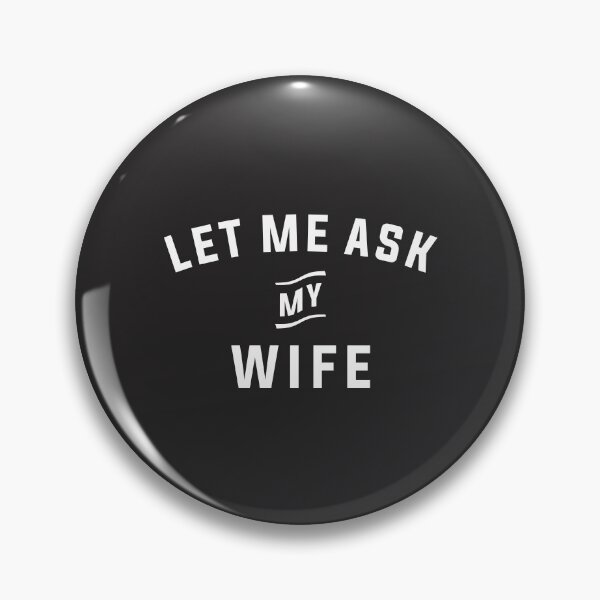 Item preview, Let Me Aky My Wife - Funny Husband designed and sold by cidolopez.