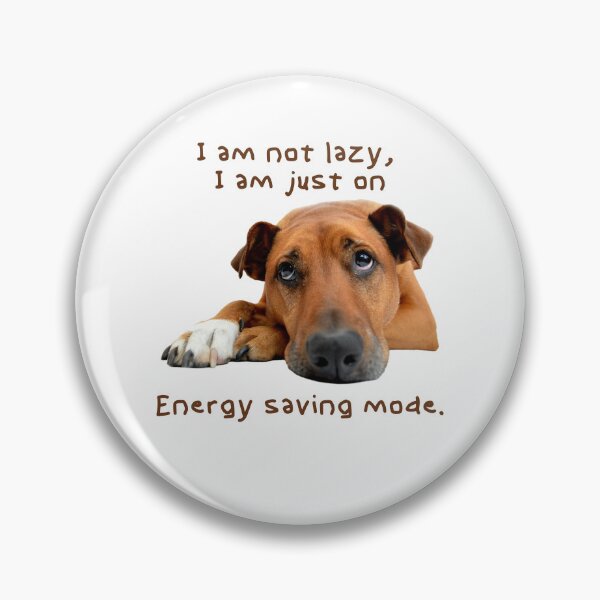 Item preview, Im not lazy, I´m just on energy saving mode. Dark text designed and sold by EdgyEdgeArt.