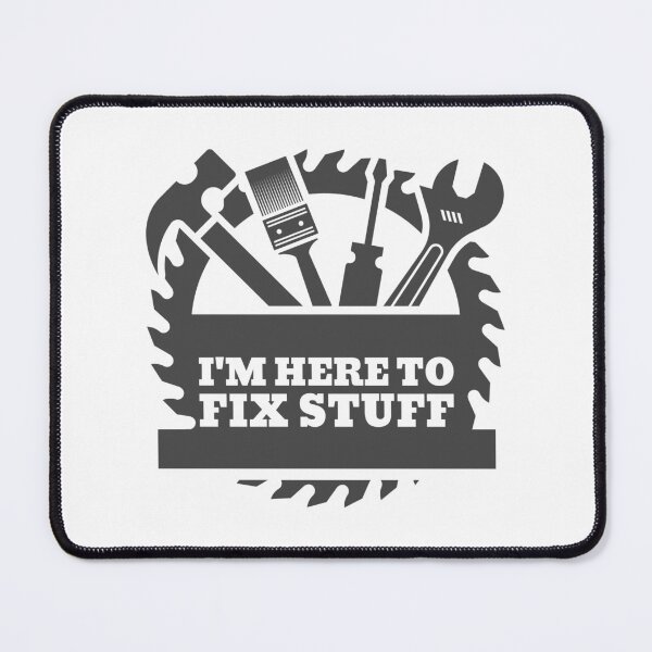 Item preview, I'm Here To Fix Stuff Lighter Background designed and sold by jenmountainen.