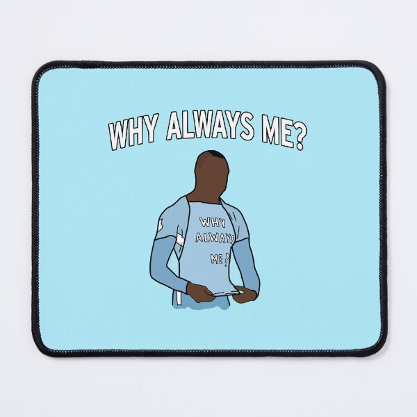 Item preview, WHY ALWAYS ME? - Mario Balotelli designed and sold by finka-gfx.