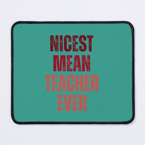 Item preview, nicest mean teacher ever designed and sold by artprintschabab.