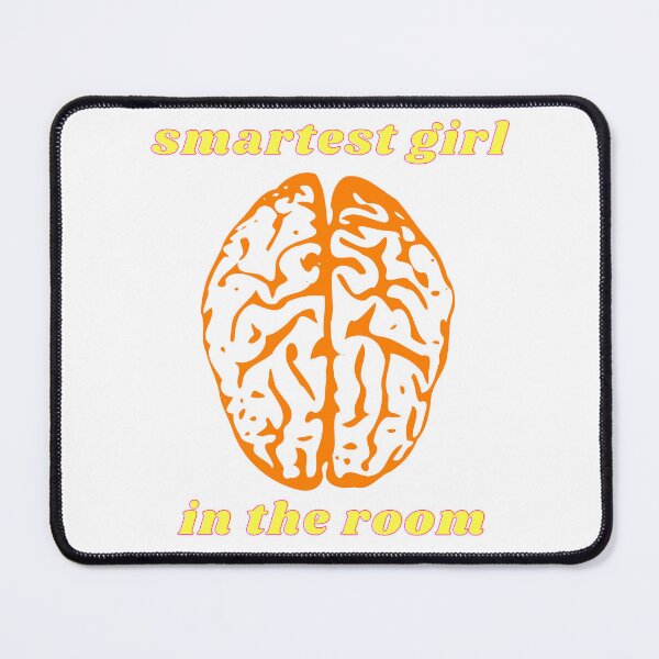 Item preview, Smartest Girl in the Room (Brain) 3 designed and sold by MerchQuiTue.