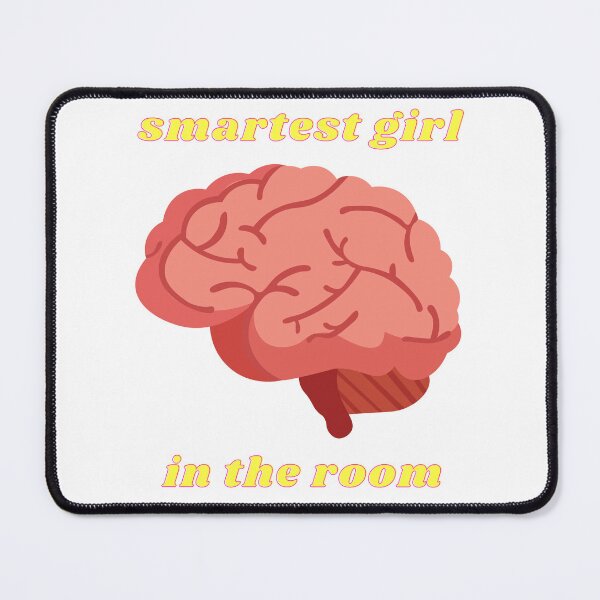 Item preview, Smartest Girl in the Room (Brain) 4 designed and sold by MerchQuiTue.