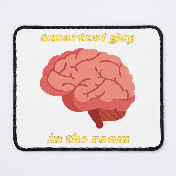 Item preview, Smartest Guy in the Room (Brain) 4 designed and sold by MerchQuiTue.