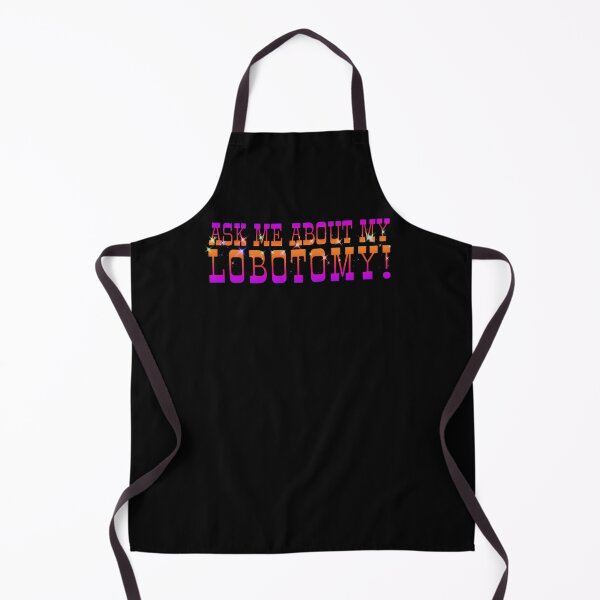 Item preview, Ask Me About My Lobotomy! designed and sold by Faith McNaughton.