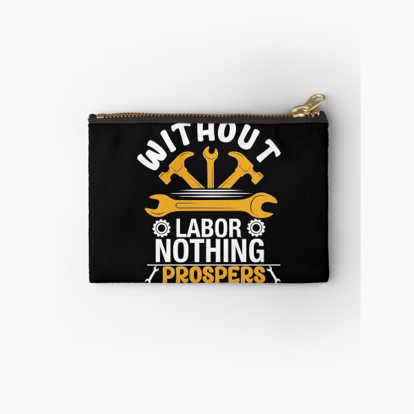 Item preview, Without Labor, Nothing Prospers designed and sold by fuzzynautilus.