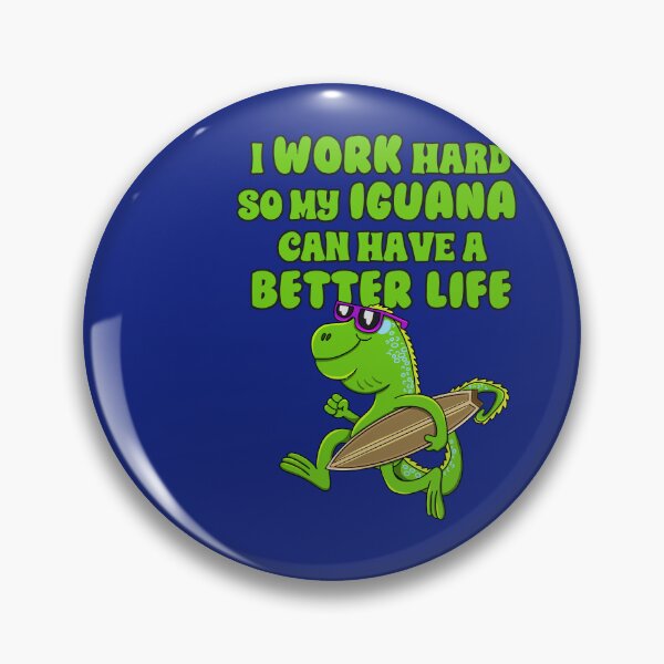 Item preview, i work hard so my iguana can have a better life designed and sold by ImaginarStore.