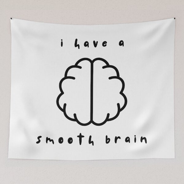 Item preview, i have a smooth brain designed and sold by tinks-ts.