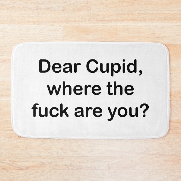 Item preview, Dear Cupid, where the fuck are You? designed and sold by EmeraldeaArt.