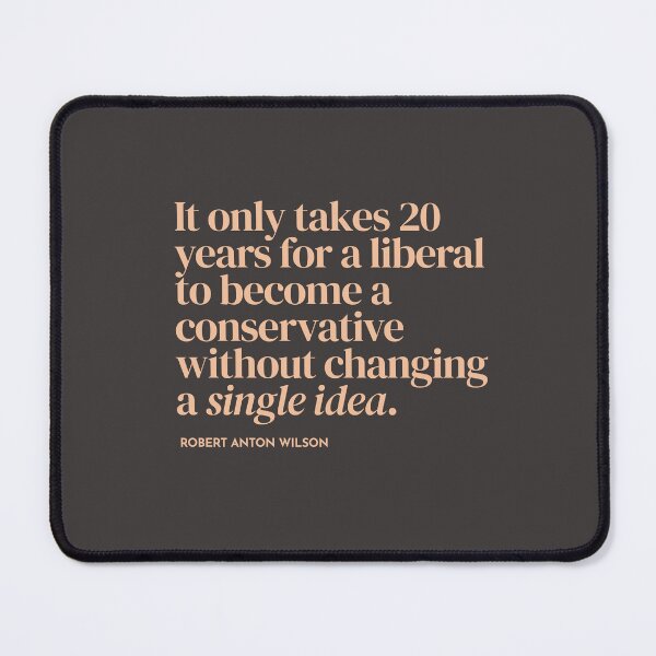 Item preview, Robert Anton Wilson 20 years quote designed and sold by egogrenade.